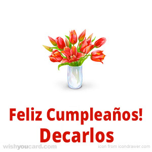 happy birthday Decarlos bouquet card