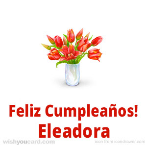 happy birthday Eleadora bouquet card