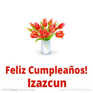 happy birthday Izazcun bouquet card
