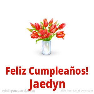 happy birthday Jaedyn bouquet card