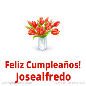 happy birthday Josealfredo bouquet card