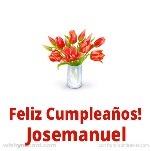 happy birthday Josemanuel bouquet card