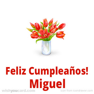 happy birthday Miguel bouquet card