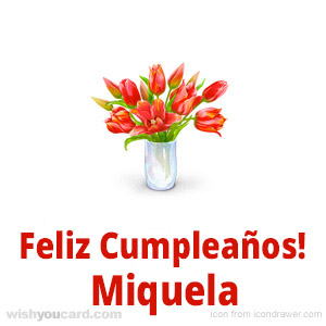 happy birthday Miquela bouquet card