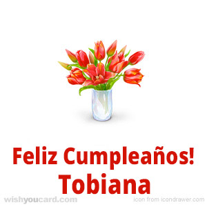 happy birthday Tobiana bouquet card