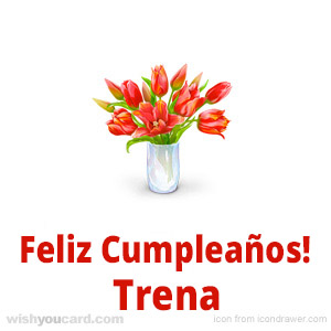happy birthday Trena bouquet card