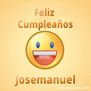 happy birthday Josemanuel smile card