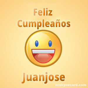 happy birthday Juanjose smile card