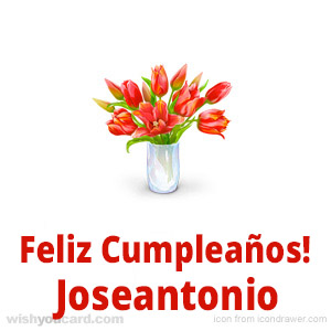 happy birthday Joseantonio bouquet card