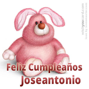 happy birthday Joseantonio rabbit card